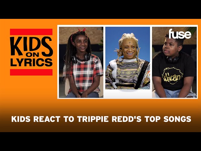Kids React to Trippie Redd's Top Songs | Kids on Lyrics | Fuse