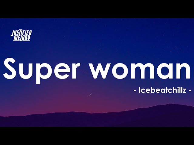 IceBeatChillz - Superwoman (Lyrics)
