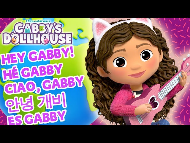 "Hey Gabby" in 14 LANGUAGES! 🎶 🌍 | GABBY'S DOLLHOUSE | Netflix