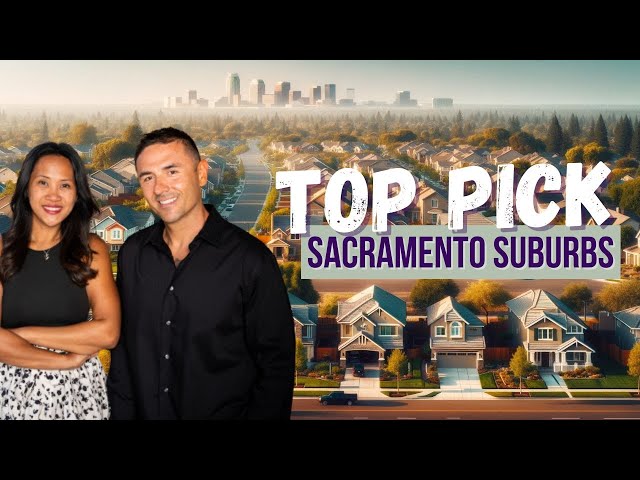 Exploring the Boom: Top Sacramento Suburbs Where People are Flocking to Relocate