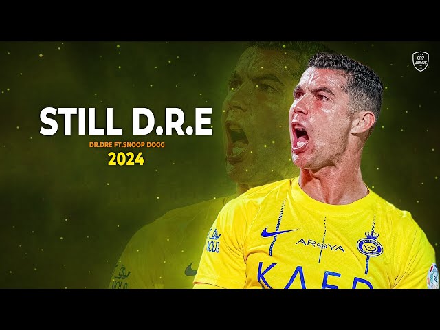 Cristiano Ronaldo 2024 ► Dr. Dre - Still D.R.E. ft. Snoop Dogg • Skills & Goals | HD