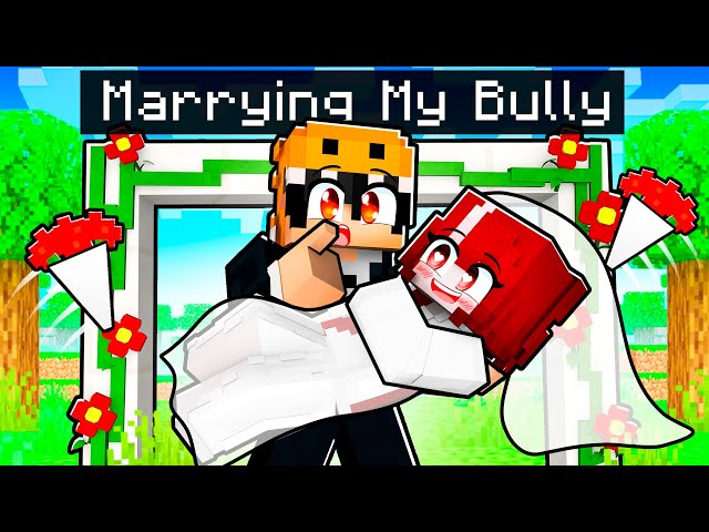 I SECRETLY Married My BULLY in Minecraft!