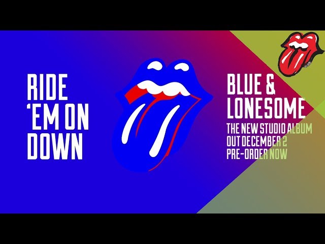 The Rolling Stones – Ride 'Em On Down - Blue & Lonesome (60” clip)