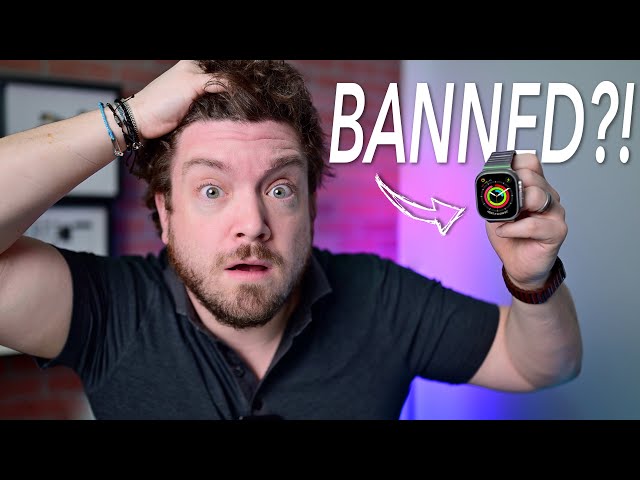 Apple Watch is About to be BANNED! Here's Why, What it Means For You, & What Apple Can Do!