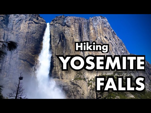 One of the Best Hikes in Yosemite National Park! Hiking the Yosemite Falls Trail