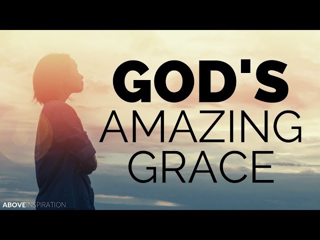 THE AMAZING GRACE OF GOD - Inspirational & Motivational Video