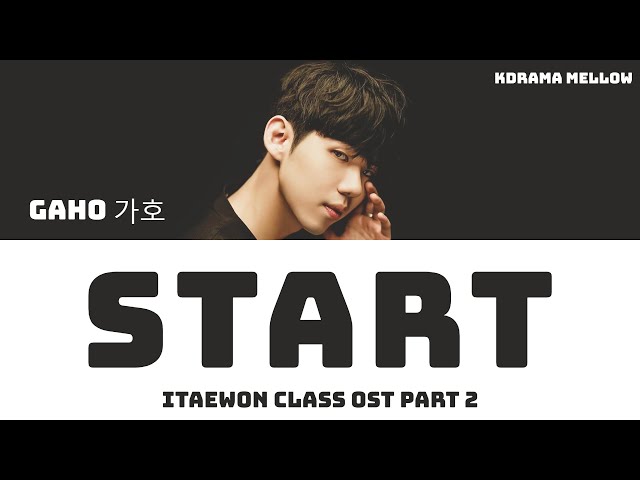 Gaho (가호) - Start 시작 (Itaewon Class OST Part 2) Lyrics (Han/Rom/Eng/가사)