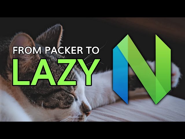 Lazy Neovim Package Manager - Packer to Lazy