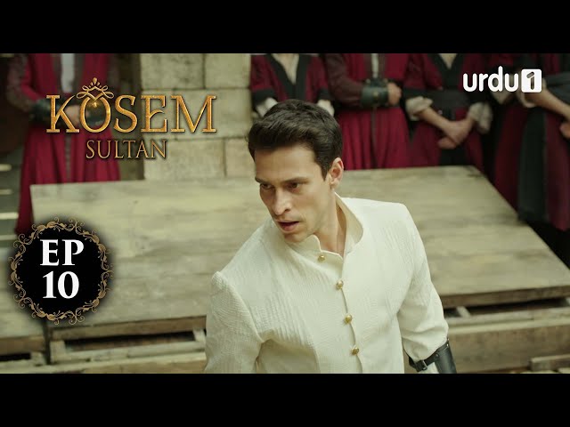Kosem Sultan | Episode 10 | Turkish Drama | Urdu Dubbing | Urdu1 TV | 16 November 2020