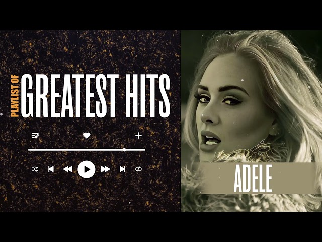 ADELE Greatest Hits Full Album 2024 - ADELE Best Songs Playlist 2024