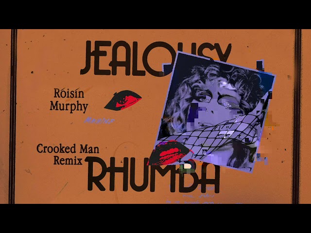 Róisín Murphy - Jealousy (Crooked Man Rhumba Remix) (Official Audio)