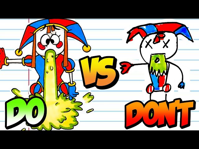 POMNI IS REALLY SICK  (Drawings) - AMAZING DO vs DON'T THE AMAZING DIGITAL CIRCUS