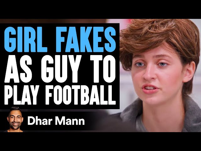 GIRL FAKES As Guy To PLAY FOOTBALL, What Happens Is Shocking | Dhar Mann