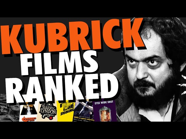 Stanley Kubrick: Worst to Best