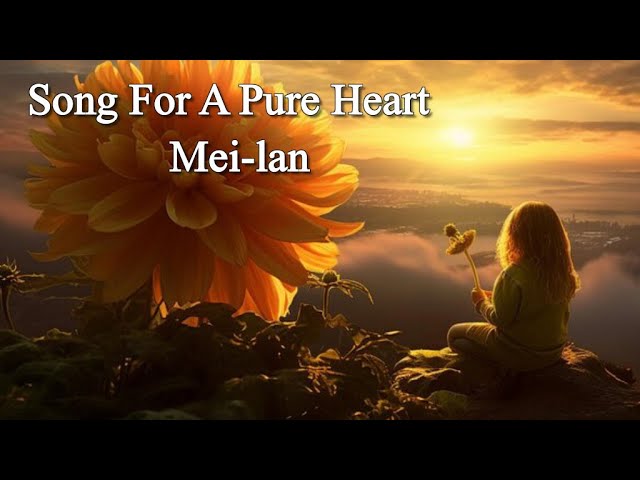 Song For A Pure Heart  - Mei -lan