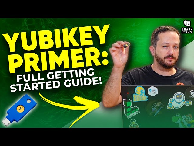 YubiKey Complete Getting Started Guide!