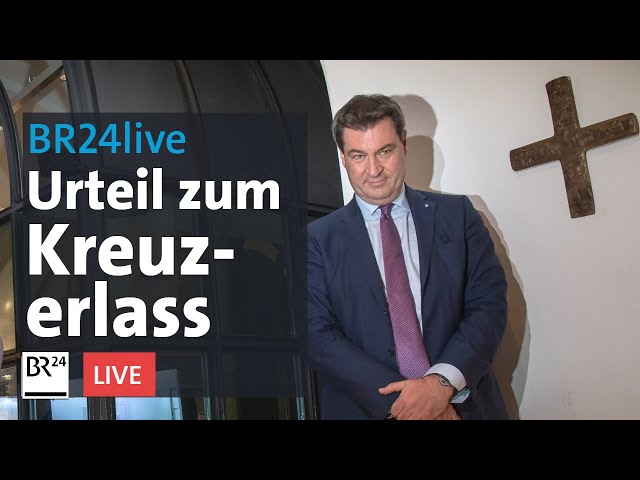 Söders "Kreuzerlass": Die Entscheidung des Bundesverwaltungsgerichts | BR24live