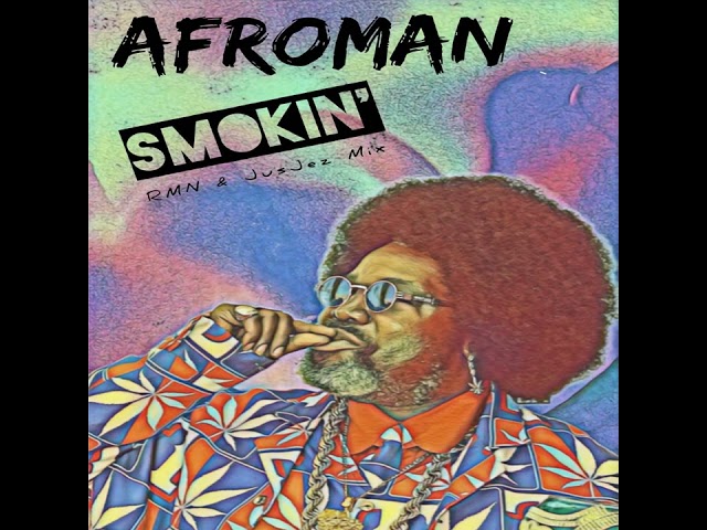 Afroman - Smokin feat. RMN RMN Vs JusJez Remix (OFFICIAL AUDIO)