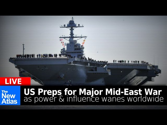The New Atlas LIVE: US Prepares for Major Middle East Conflict as Global Power Wanes