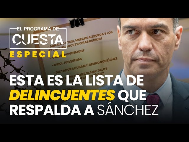 Especial: La lista de delincuentes que respalda a Sánchez