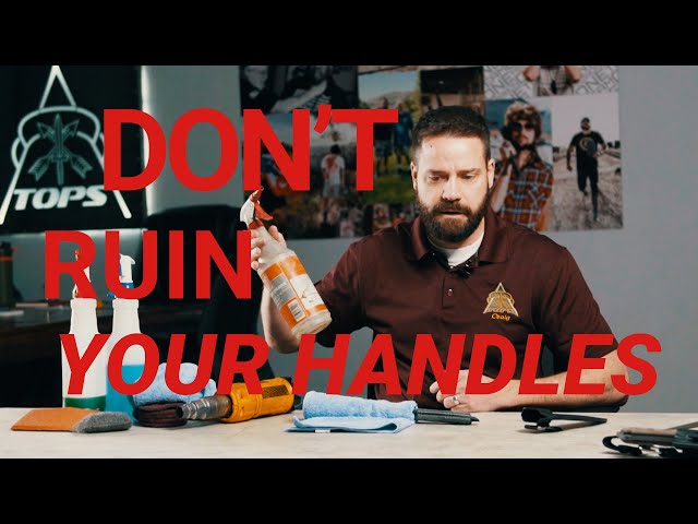 Don't ruin your handles. How to clean your handles and what not to do with your TOPS