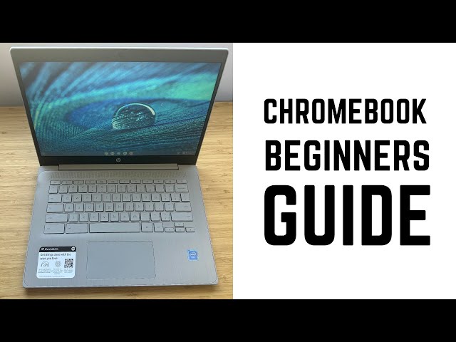 Chromebook - Complete Beginners Guide
