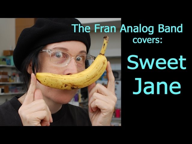 The Fran Band: Sweet Jane (cover)