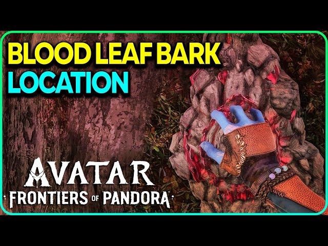 Blood Leaf Bark Location Avatar Frontiers of Pandora