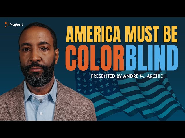 America Must Be Colorblind | 5-Minute Videos