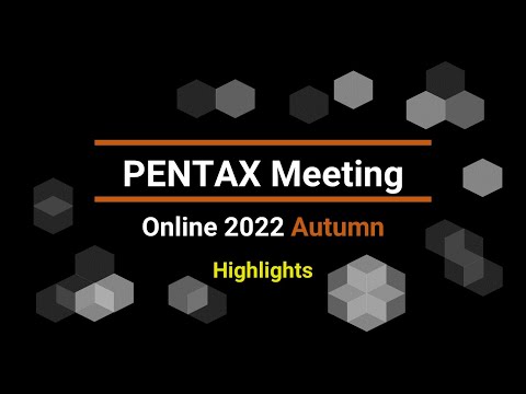 Highlights from PENTAX meeting online 2022 Autumn