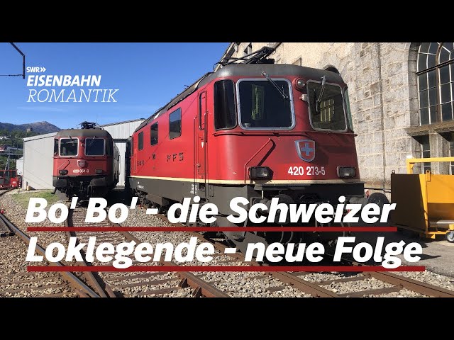 Komplette Folge: Bo' Bo' - die Schweizer Loklegende Re 4/4 | Eisenbahn-Romantik