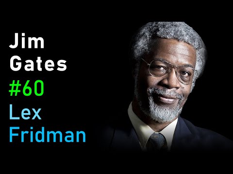Jim Gates: Supersymmetry, String Theory and Proving Einstein Right | Lex Fridman Podcast #60