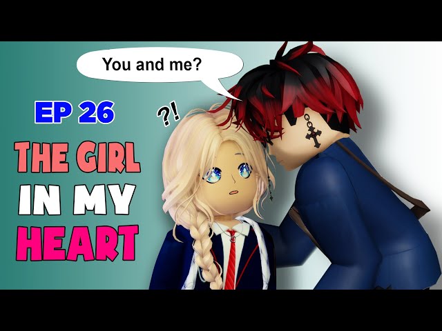 💖 School Love Episode 26: The girl in my heart