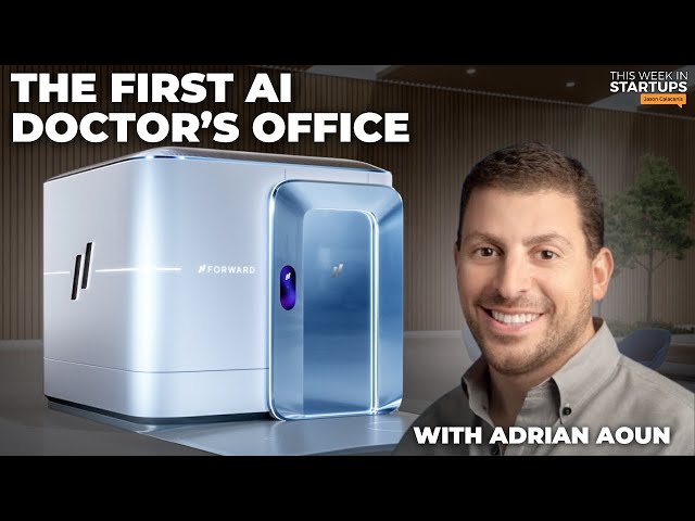 Engineering an AI-powered doctor’s office with Forward CEO Adrian Aoun | E1848