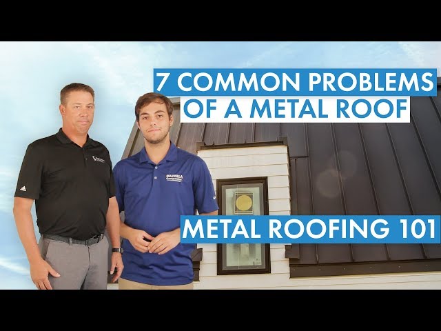 7 Common Problems of a Metal Roof