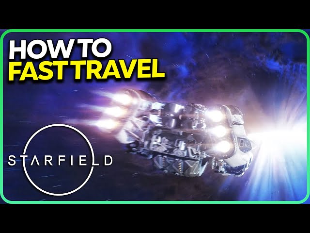 How to Fast Travel Starfield