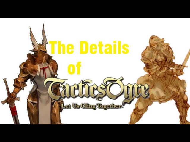 Appreciating the Details of Tactics Ogre Pt 1