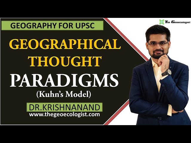 Paradigms In Geography | Geographical Thought | Kuhn's Model | Human Geography | By Dr. Krishnanand
