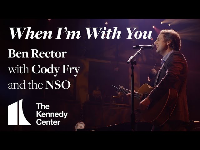 "When I'm With You" - Ben Rector with Cody Fry and the National Symphony Orchestra