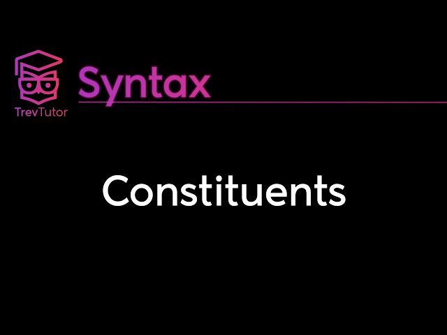 [Syntax] Constituents