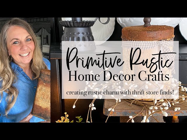 Get Crafty: Creating Primitive Rustic Home Decor with Thrift Store Finds!