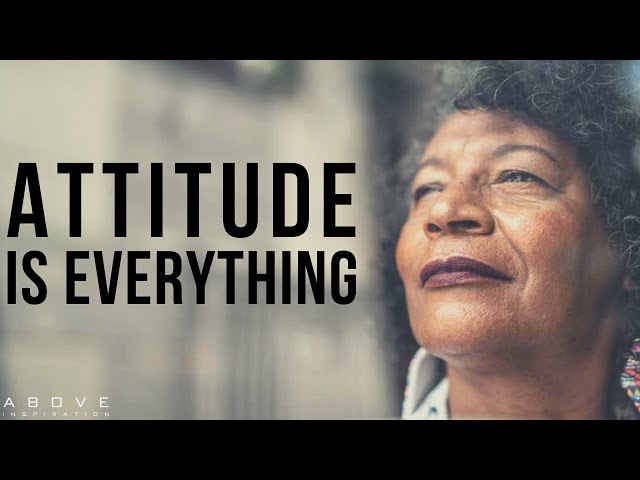ATTITUDE IS EVERYTHING | Change Your Attitude Change Your Life - Inspirational & Motivational Video
