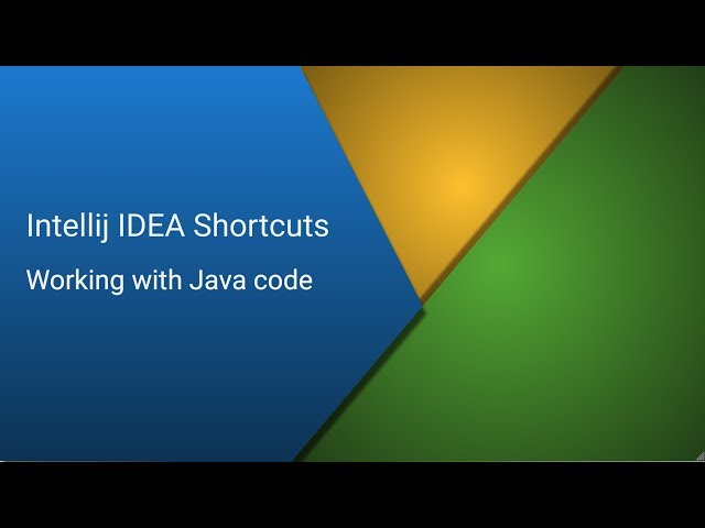 Intellij IDEA Shortcuts  - Part 3 - Working with Java