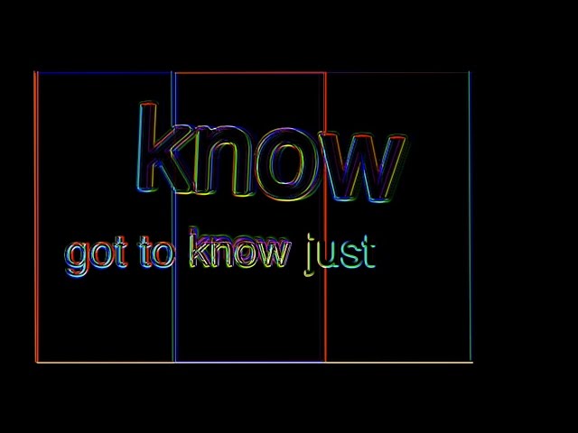 got to know (just)
