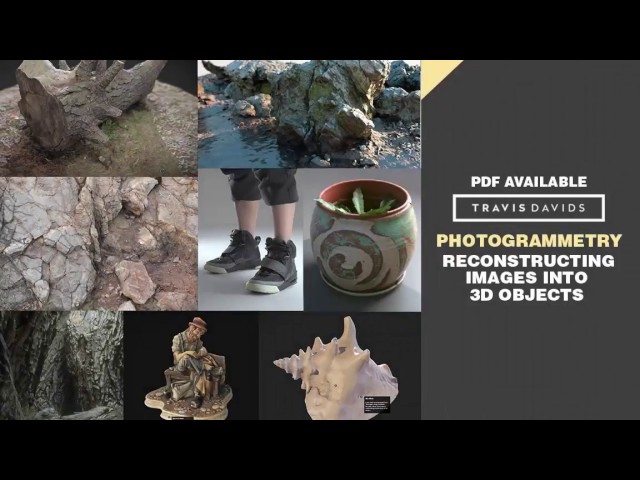 PHOTOGRAMMETRY - Reconstructing Images Into 3D Objects (AVAILABLE NOW)