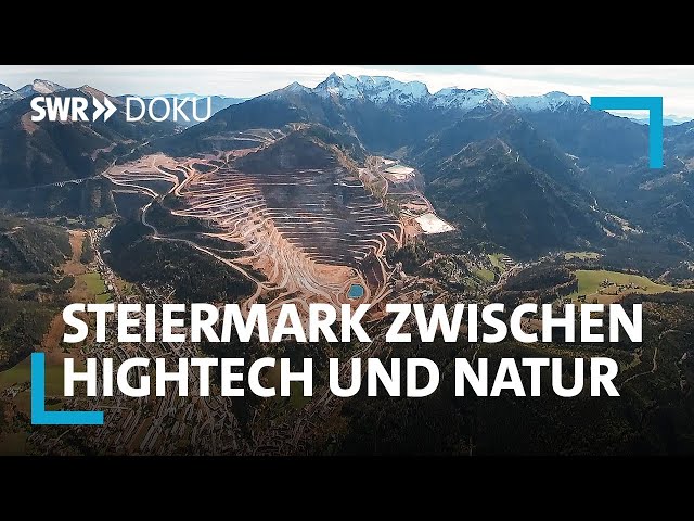 Die Steiermark - Österreichs Wald-Land zwischen Hightech und Natur | SWR Doku