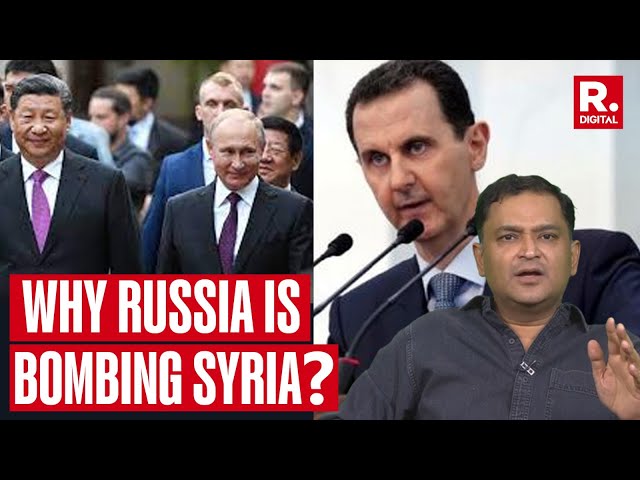 Is Bashar al-Assad Supporting Russia In Bombing Syria? | Major Gaurav Arya