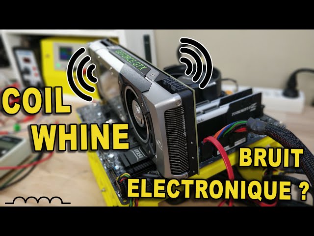 Pourquoi l'électronique fait du Bruit ? #Coil Whine