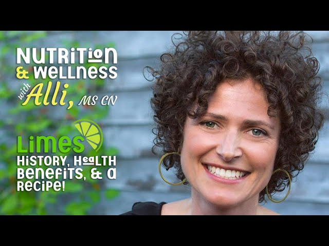 (S7E6) Nutrition & Wellness with Alli, MS, CN - Limes