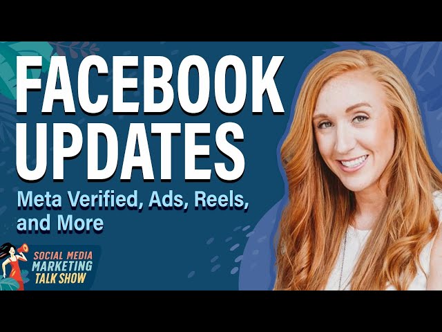 Facebook Updates: Meta Verified, Ads, Reels, and More